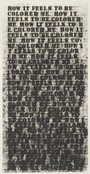 Glenn Ligon. Untitled (How It Feels to Be Colored Me). 1991
